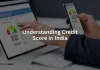 Understanding Credit Score in India: A Complete Guide credit score in india