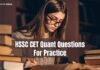 HSSC CET Quant Questions For Practice – Boost Your Preparation HSSC CET Quant Questions For Practice