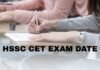 HSSC CET Exam Date : Latest Updates hssc cet exam date